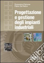 Progettazione e gestione degli impianti industriali libro