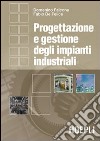 Progettazione e gestione degli impianti industriali libro