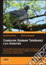 Costruire sistemi telefonici con Asterisk libro