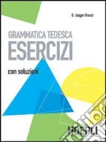 Grammatica tedesca. Esercizi. Con soluzioni