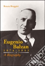 Eugenio Balzan 1874-1953. A biography