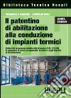 Il patentino di abilitazione alla conduzione di impianti termici libro