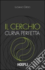 Il cerchio curva perfetta libro