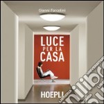 Luce per la casa. Ediz. illustrata