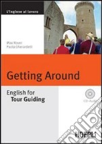 Getting around. English for tour guiding. Con CD Audio libro