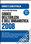 Codice dell'edilizia e dell'urbanistica 2008 libro