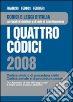 I quattro codici 2008. Codice civile e di procedura civile, codice penale e di procedura penale