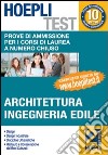 Hoepli test. Vol 2 - Architettura, Ingegneria Edile. Prove di ammissione per i corsi di laurea a numero chiuso libro