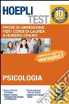 Hoepli test. Vol 5 - Psicologia. Prove di ammissione per i corsi di laurea a numero chiuso libro
