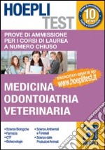 Hoepli test. Vol. 6: Prove di ammissione per i corsi di laurea a numero chiuso. Medicina, odontoiatria, veterinaria libro