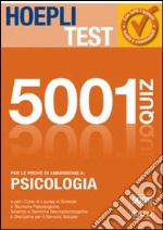 Hoepli test. 5001 quiz svolti e commentati per le prove di ammissione a psicologia
