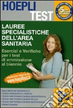 Hoepli test. Esercizi e verifiche lauree specialistiche dell'area sanitaria libro