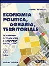 Economia politica, agraria, territoriale. Con elementi di contabilità e matematica finanziaria. Con guida docente. Per gli Ist. tecnici per geoemtri. Con CD-ROM libro