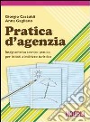 Pratica d'agenzia. Per gli Ist. tecnici e professionali libro