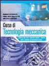 Corso di tecnologia meccanica. Per gli Ist. tecnici industriali. Vol. 2 libro