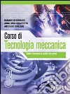 Corso di tecnologia meccanica. Per gli Ist. tecnici industriali. Vol. 3 libro