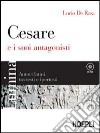 Lumina. Cesare e i suoi antagonisti. Per i Licei e gli Ist. magistrali libro