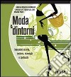 Moda & dintorni. Interazioni tra arte, costume, tecnologia e spettacolo libro