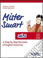 Mister Smart. A step by step revision of English Grammar. Ediz. bilingue. Con CD Audio. Vol. 2 libro