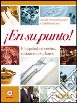 En su punto! El español en cocina, restaurantes y bares. Per gli Ist. professionali alberghieri. Con CD Audio. Con e-book. Con espansione online libro