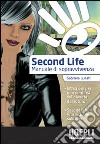 Second life. Manuale di sopravvivenza libro