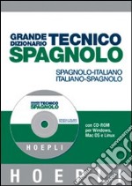 Grande dizionario tecnico spagnolo. Spagnolo-italiano, italiano-spagnolo. Con CD-ROM libro