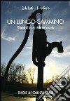 Un lungo cammino. Cinquant'anni di ingegneria nel mondo libro