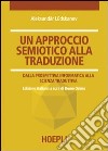 Un approccio semiotico alla traduzione. Dalla prospettiva informatica alla scienza traduttiva libro