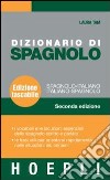 Dizionario di spagnolo. Spagnolo-italiano, italiano-spagnolo. Ediz. bilingue libro