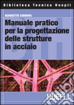 Manuale pratico per la progettazione delle strutture in acciaio libro