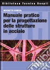 Manuale pratico per la progettazione delle strutture in acciaio libro