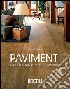 Pavimenti. Idee e soluzioni per ogni ambiente. Ediz. illustrata libro