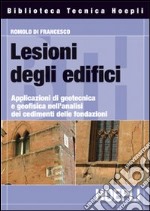 Lesione degli edifici. Applicazioni di geotecnica e geofisica nell'analisi dei cedimenti delle fondazioni libro