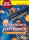 Manuale pratico di elettrotecnica ed elettronica libro