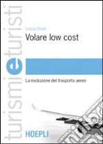 Volare low cost. La rivoluzione del trasporto aereo