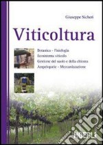 Viticoltura. Ediz. illustrata libro