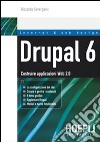 Drupal 6. Costruire applicazioni Web 2.0 libro