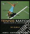 Tennis match. Emozioni e colori del tennis moderno libro