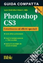 Photoshop CS3. Bible. Fotoritocco ed effetti specilai