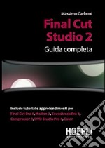 Final Cut Studio 2. Guida completa libro