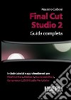 Final Cut Studio 2. Guida completa libro