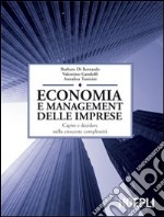 Economia e management delle imprese. Capire e decidere nella crescente complessità libro