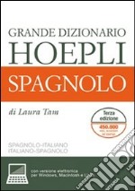 Grande dizionario Hoepli spagnolo. Spagnolo-italiano, italiano-spagnolo. Ediz. bilingue libro