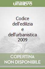 Codice dell'edilizia e dell'urbanistica 2009