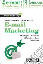 E-mail marketing. Strategie e tecniche efficaci per fare business libro