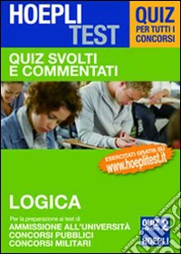 Hoepli test. Quiz svolti e commentati. Logica libro