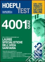 Hoepli test. 4001 quiz. Per le prove di ammissione alle lauree specialistiche dell'area sanitaria libro