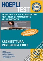 Hoepli test. Esercizi svolti e commentati per i test di ammissione all'Università. Vol. 2: Architettura, ingegneria edile libro