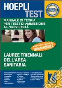 Hoepli Test. Professioni sanitarie. Manuale di teoria. Per i test di ammissione all'università libro