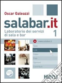 Salabar.it. Laboratorio dei servizi di sala e bar. Per gli Ist. professionali alberghieri. Con espansione online. Vol. 1 libro